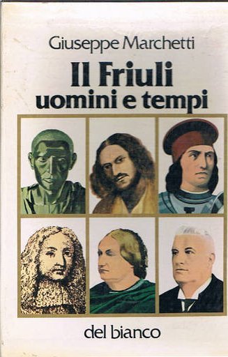 Il Friuli. Uomini e tempi