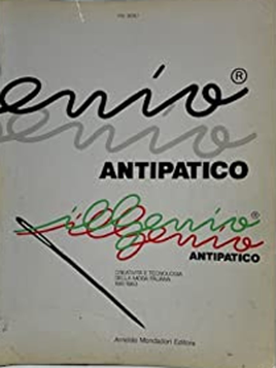 Il genio antipatico. Creativita' e tecnologia della moda italiana 1961/1983