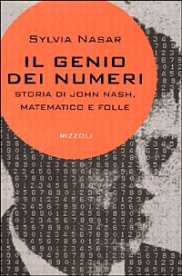 Il genio dei numeri. Storia di John Nash, matematico e …