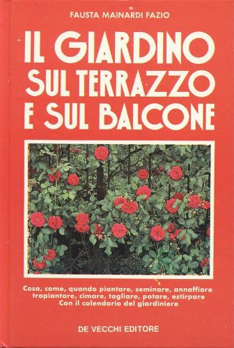 Il giardino sul terrazzo e sul balcone