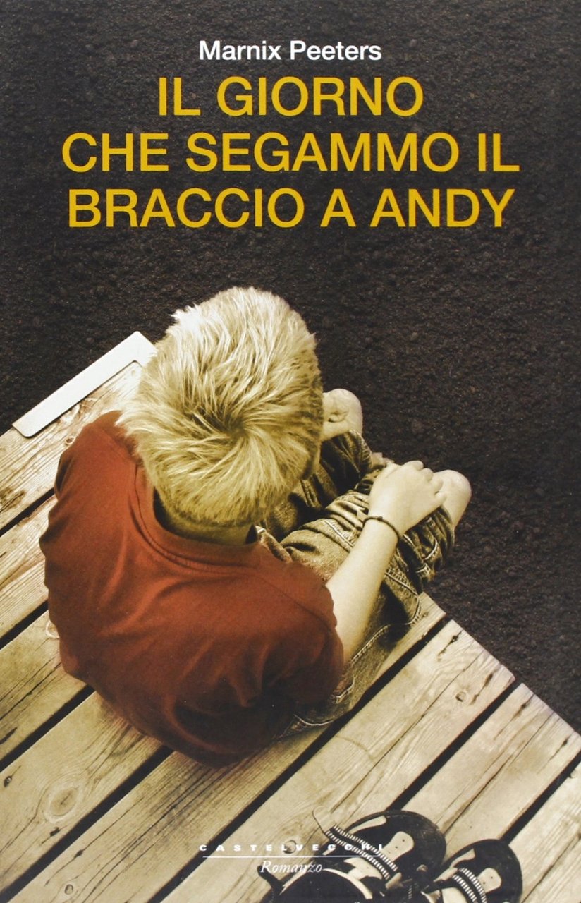 Il giorno che segammo il braccio a Andy