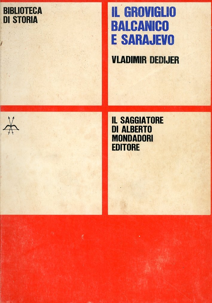 Il Groviglio Balcanico e Sarajevo, Milano, Fondazione Arnoldo e Alberto …