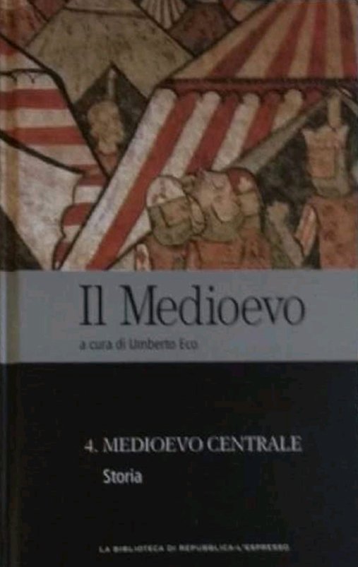 Il Medioevo. Medioevo Centrale. Storia. Volume 4, Roma, Edizioni La …