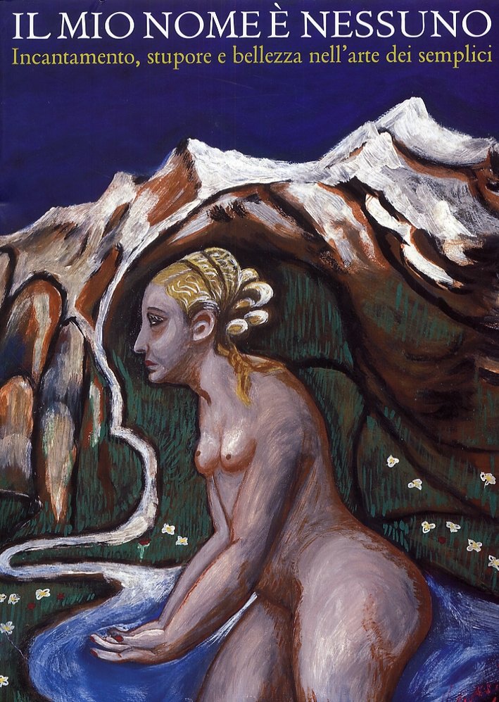 Il mio nome è nessuno. Incantamento, stupore e bellezza nell'arte …