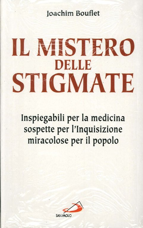 Il Mistero delle Stigmate. Inspiegabili per la Medicina, Sospette per …