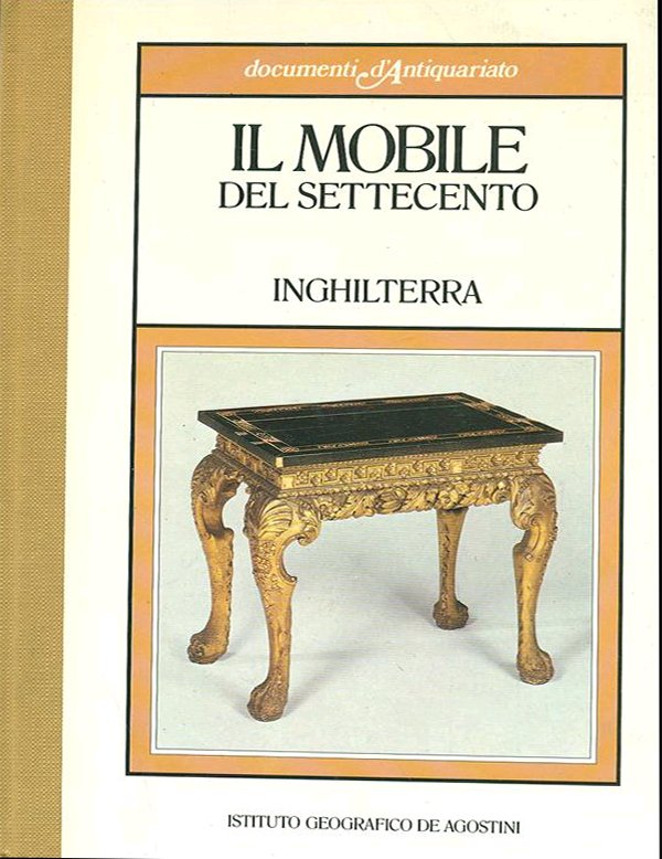 Il mobile del Settecento. Volume I. Inghilterra