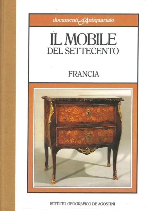 Il mobile del Settecento. Volume III. Francia