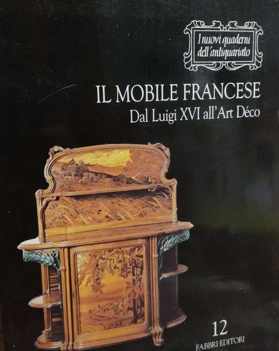 Il Mobile Francese. Da Luigi XVI all'Art Déco