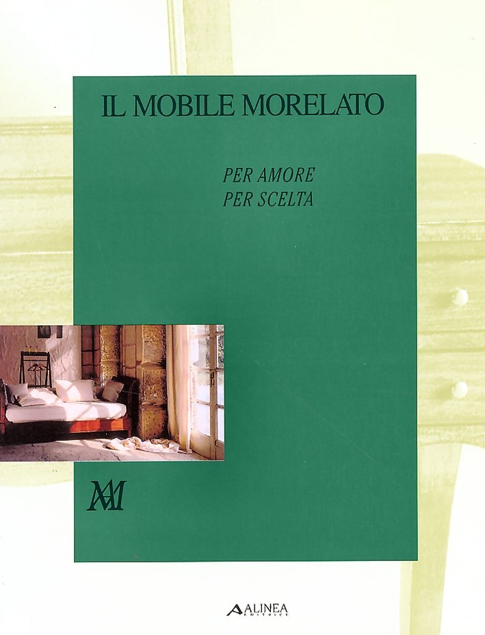Il Mobile Morelato. Per Amore, per Scelta