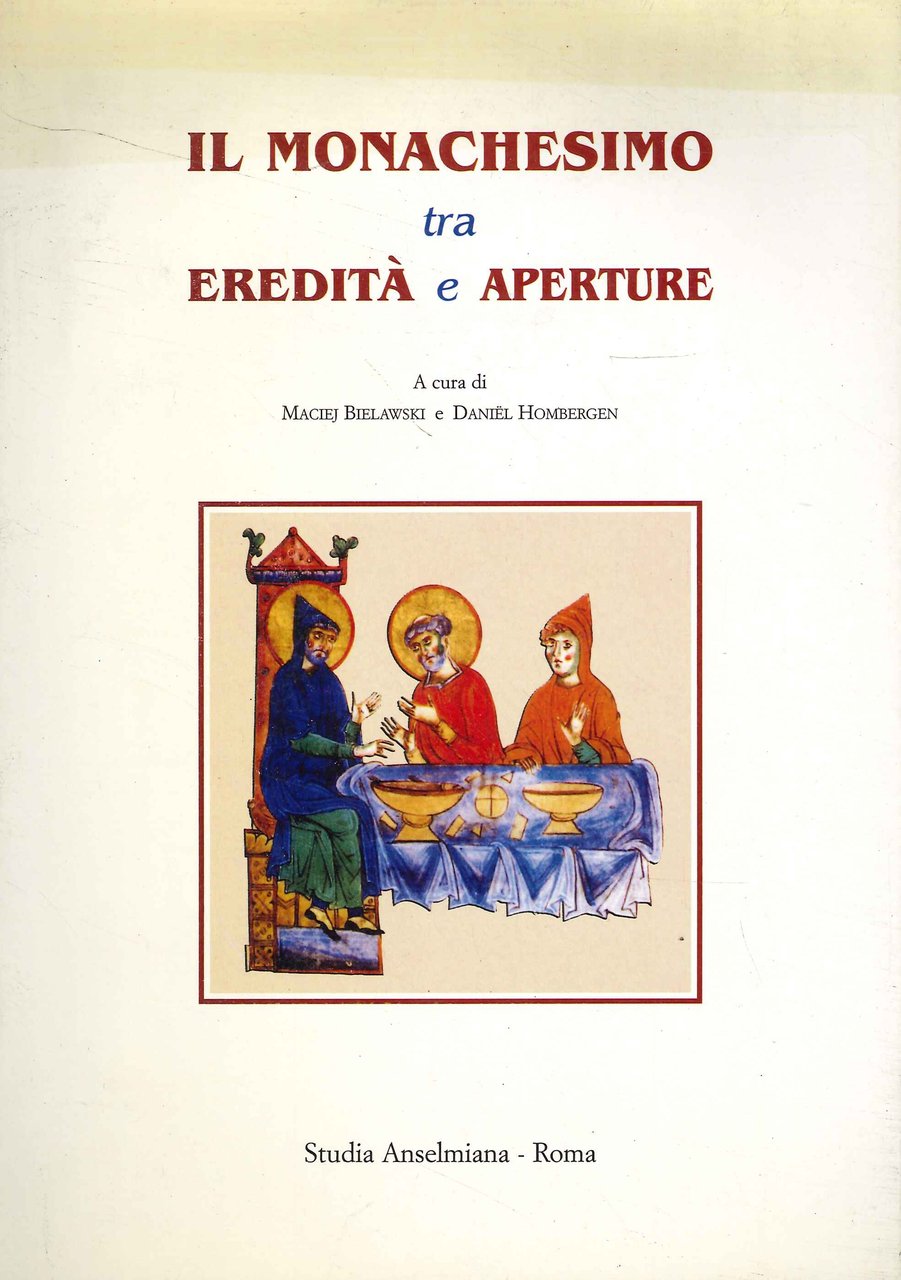 Il Monachesimo tra Eredità e Aperture. Atti del Simposio "Testi …