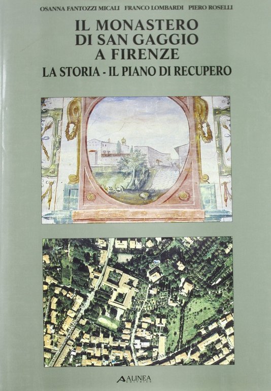 Il Monastero di San Gaggio a Firenze. La storia, il …
