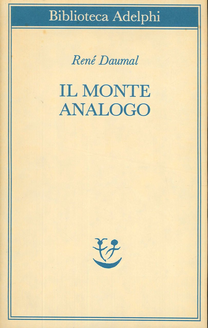 Il monte Analogo. Romanzo d'avventure alpine non euclidee e simbolicamente …