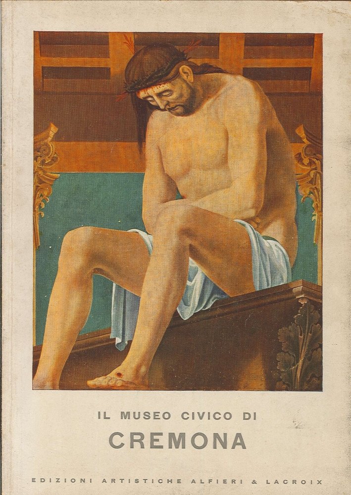 Il Museo Civico di Cremona. [Ed Italiana, Inglese, Tedesca, Francese] | Immagine principale