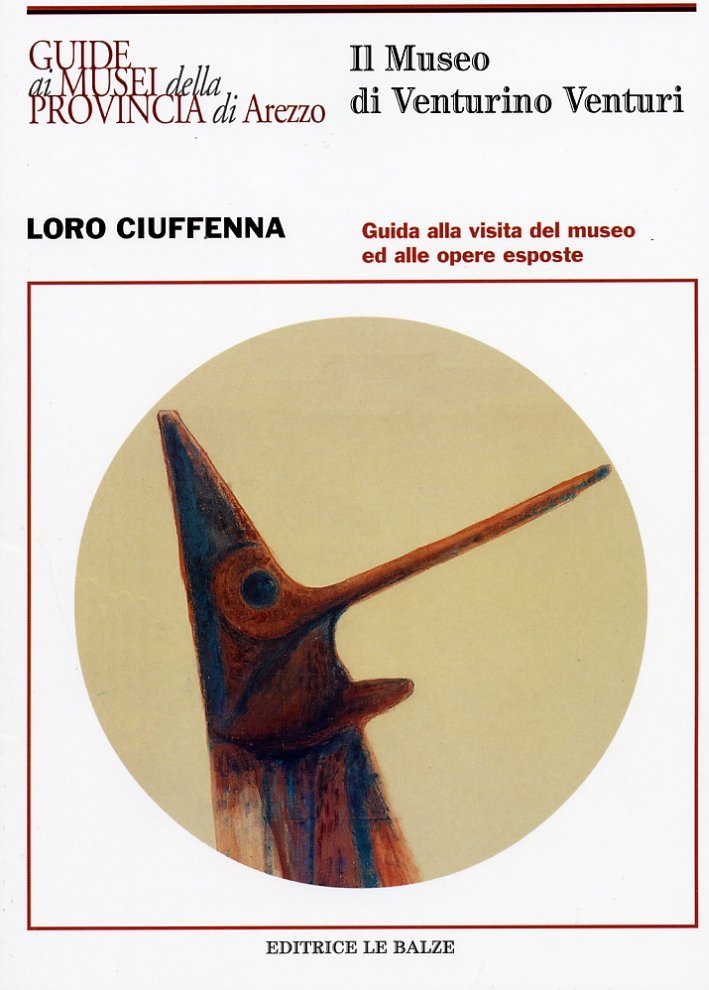 Il museo di Venturino Venturi a Loro Ciuffenna