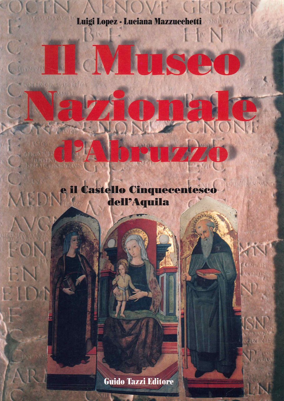 Il Museo nazionale d'Abruzzo e il Castello cinquecentesco dell'Aquila