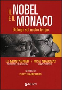 Il Nobel e il monaco. Dialoghi sul nostro tempo, Firenze, …