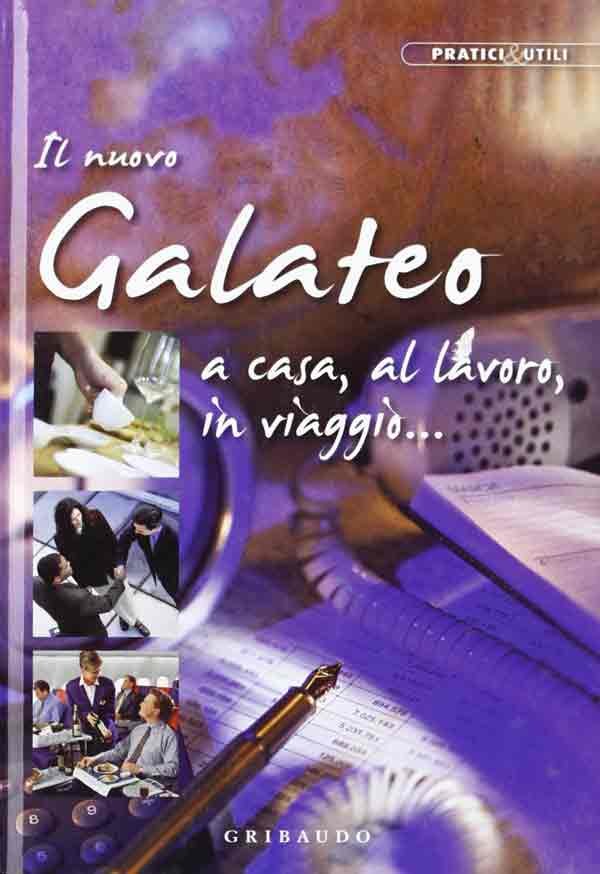 Il nuova galateo a casa, al lavoro, in viaggio, Milano, …
