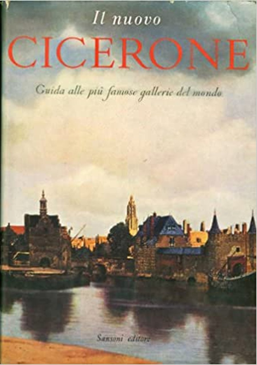 Il nuovo Cicerone. Guida alle più famose gallerie del mondo