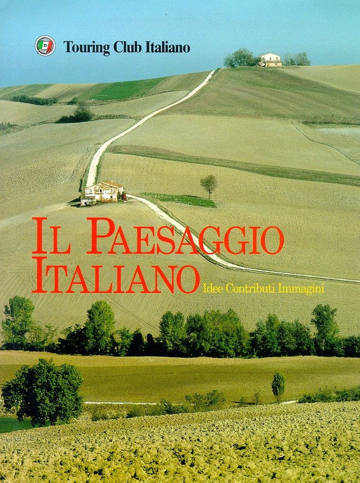 Il paesaggio italiano. Idee, contributi, immagini
