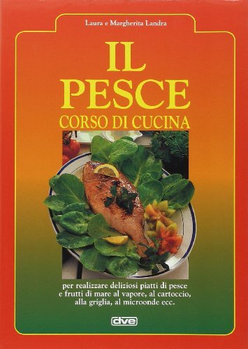 Il pesce. Corso di cucina