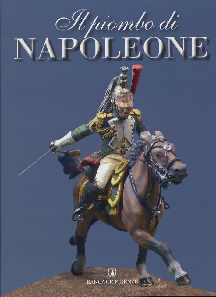 Il piombo di Napoleone. La Grande Armée nei soldatini della …