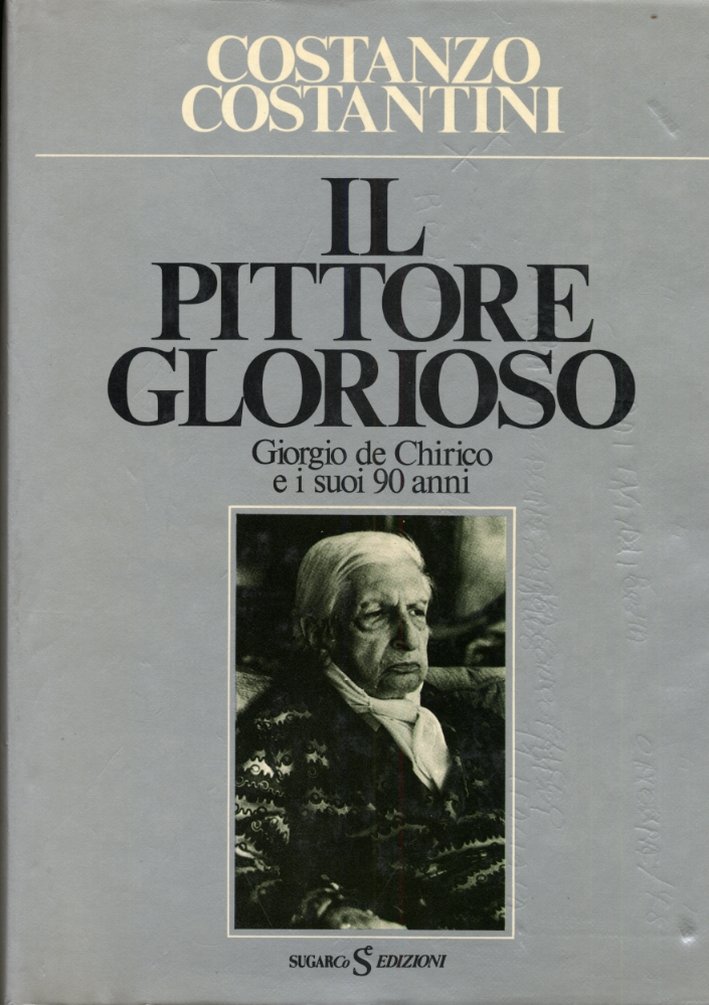 Il pittore glorioso. Giorgio De Chririco e i suoi 90 …