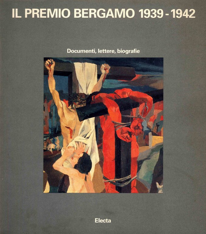 Il Premio Bergamo 1939-1942. Documenti, lettere, biografie