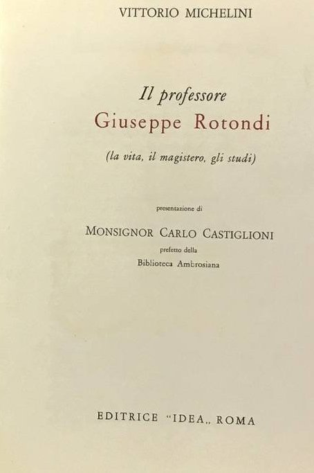 Il Professore Giuseppe Rotondi (La Vita, il Magistero, gli Studi), …