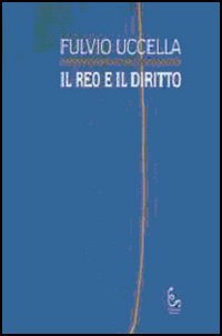 Il reo e il diritto, Salerno, Edisud, 2005