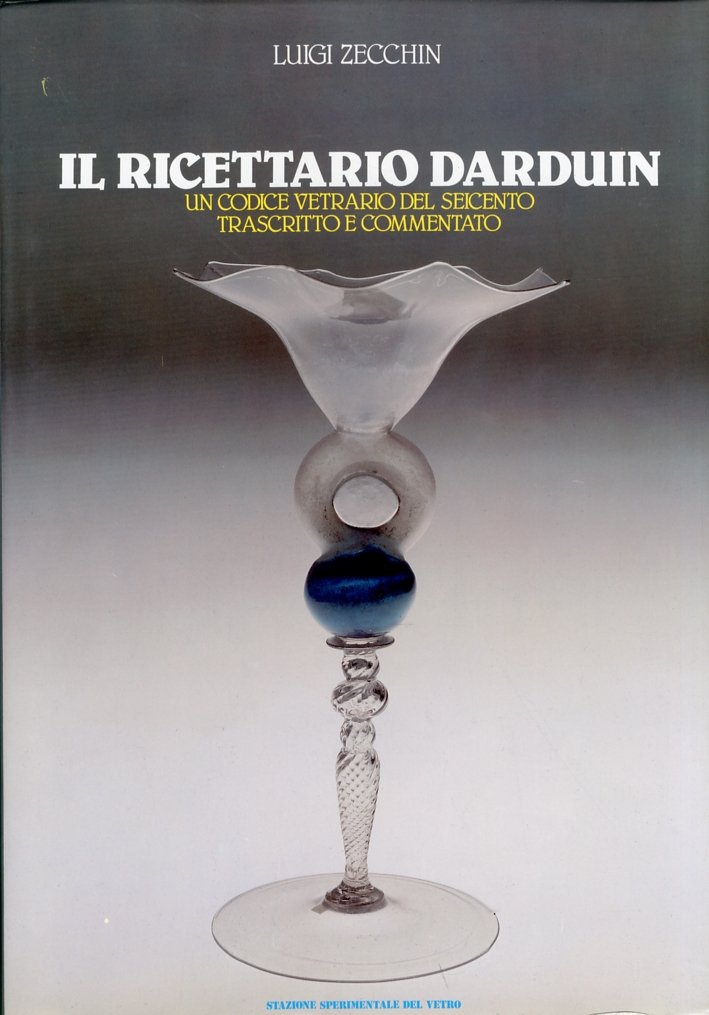 Il ricettario Darduin. Un codice vetraio del seicento trascritto e …