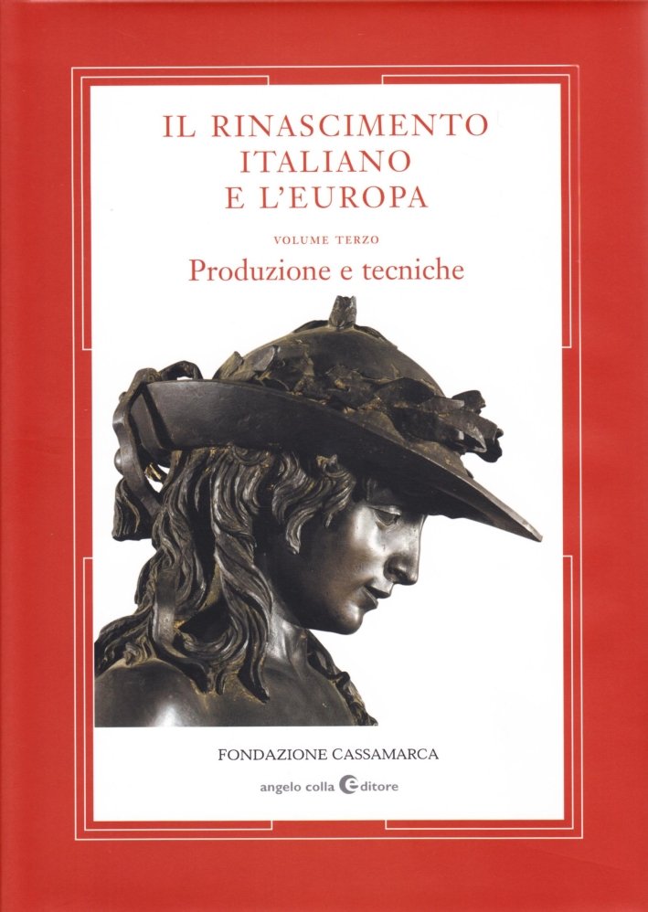 Il Rinascimento Italiano e l'Europa. Vol. III Produzione e Tecniche