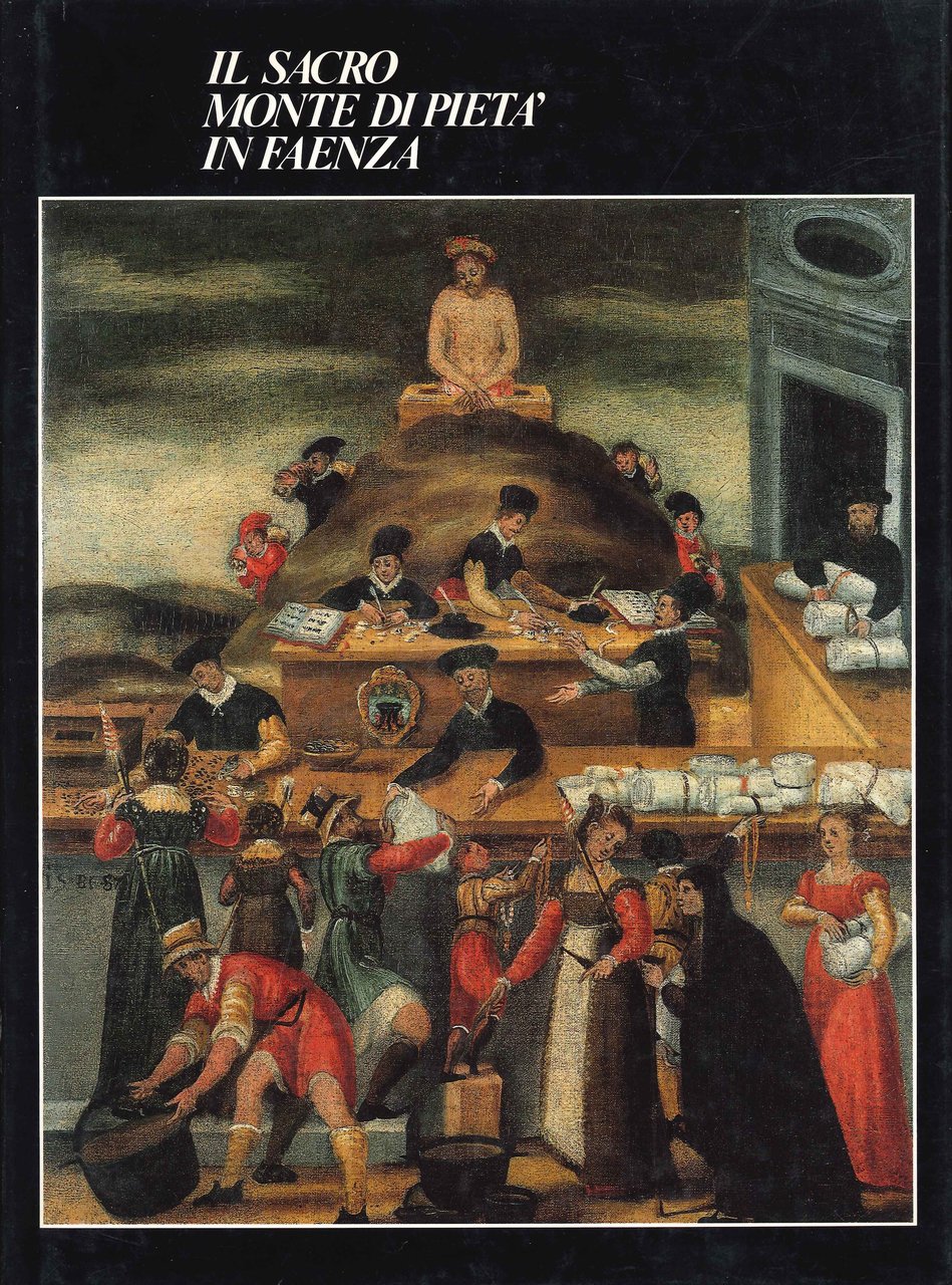 Il Sacro Monte di Pietà in Faenza. Cinque secoli di …