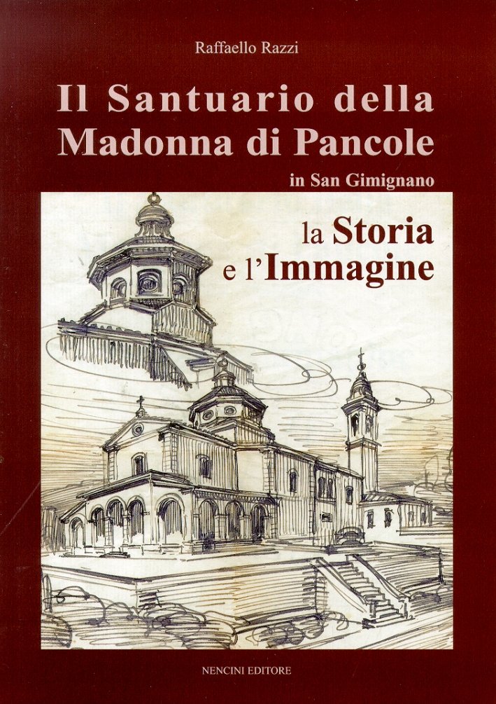 Il santuario della Madonna di Pancole in San Gimignano. La …