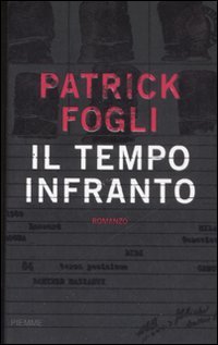 Il tempo infranto, Casale Monferrato, Edizioni Piemme, 2008