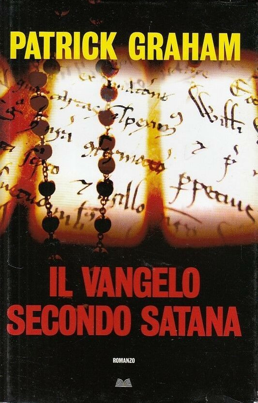 Il Vangelo secondo Satana. Romanzo, Milano, Mondolibri, 2009