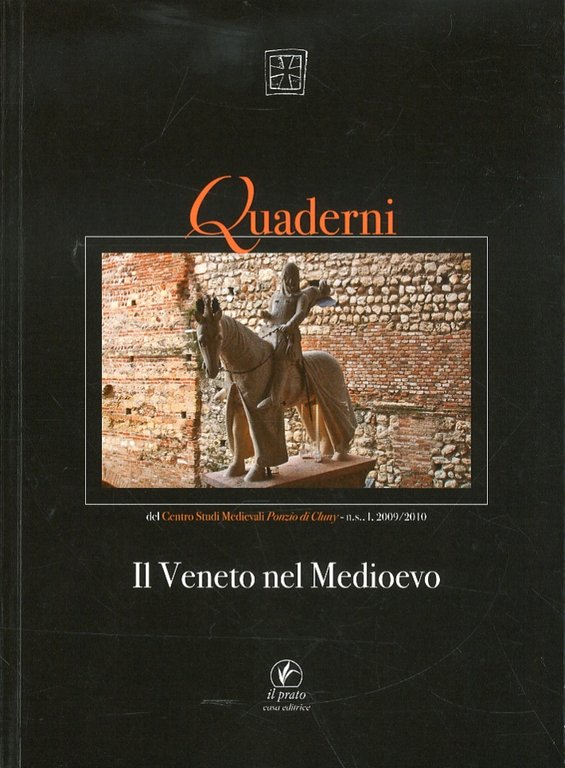Il Veneto nel Medioevo, Saonara, Casa Editrice Il Prato, 2010