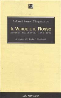 Il verde e il rosso. Scritti militanti 1966-2000