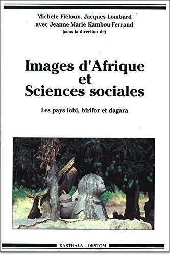 Images d'Afrique Et Sciences Sociales. Les Pays Lobi, Birifor Et …