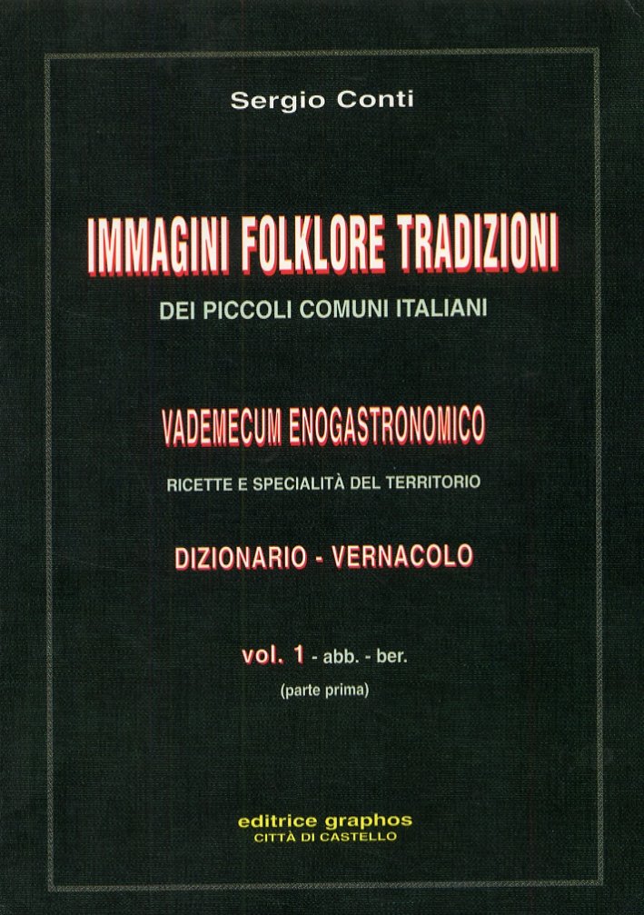Immagini, folklore, tradizioni dei piccoli comuni italiani. Vademecum enogastronomico. Ricette … | Immagine principale