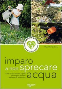 Imparo a non sprecare acqua, Milano, De Vecchi, 2008