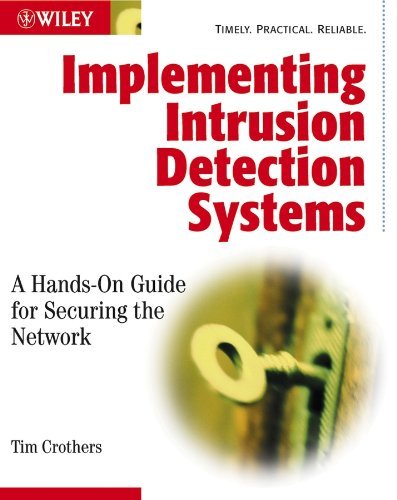 Implementing Intrusion Detection Systems: a Hands-On Guide For Securing the …