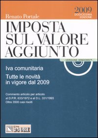 Imposta sul valore aggiunto 2009. Con CD-ROM, Milano, Il Sole …