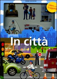 In Città. Con Puzzle, S. Dorigo della Valle, Emme Edizioni, …