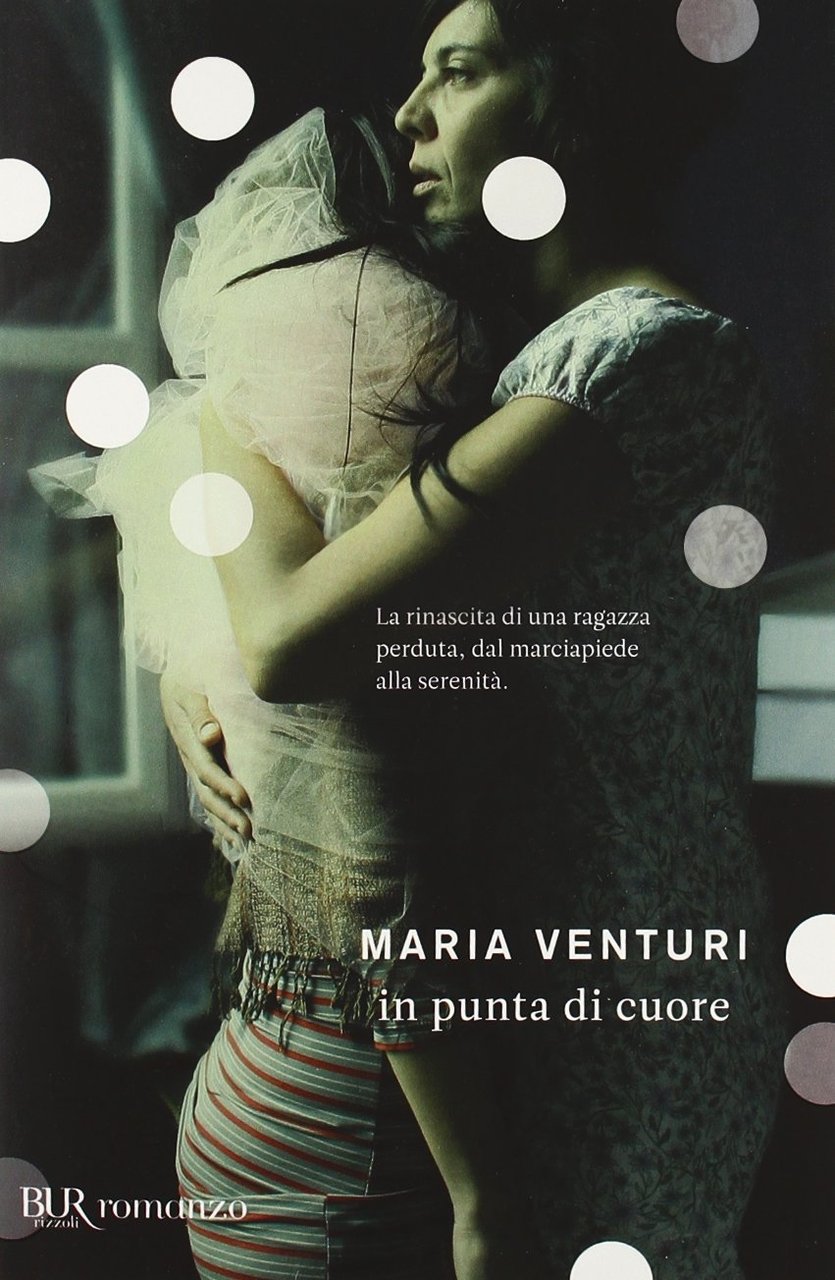 In punta di cuore, Milano, Rizzoli, 2011