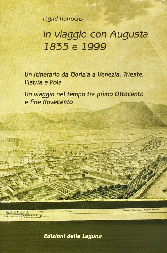 In viaggio con Augusta 1835 e 1999. Un itinerario da …