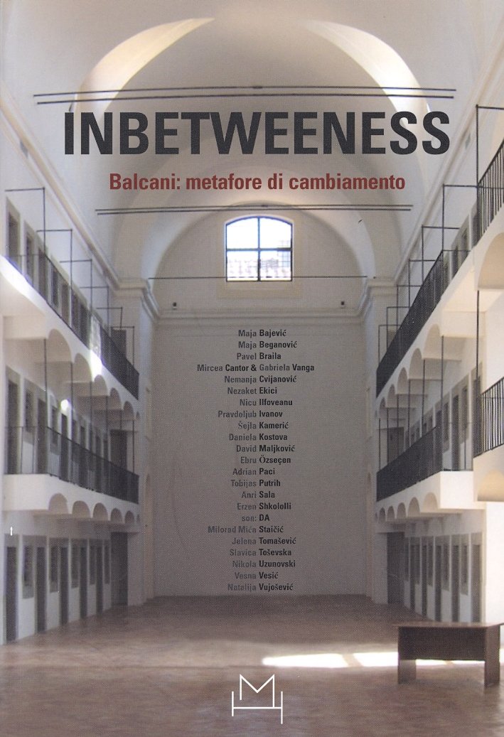 Inbetweeness Balcani: metafore di cambiamento. [Edizione Italiana e Inglese]