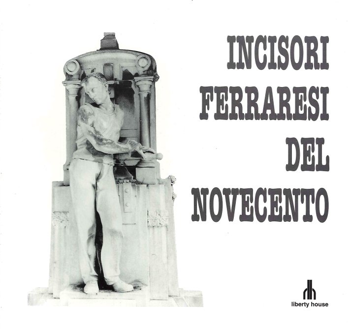Incisori ferraresi del Novecento