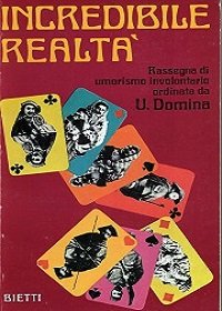 Incredibile Realta'. Raccolta di Umnorismo Invilontario | Immagine principale