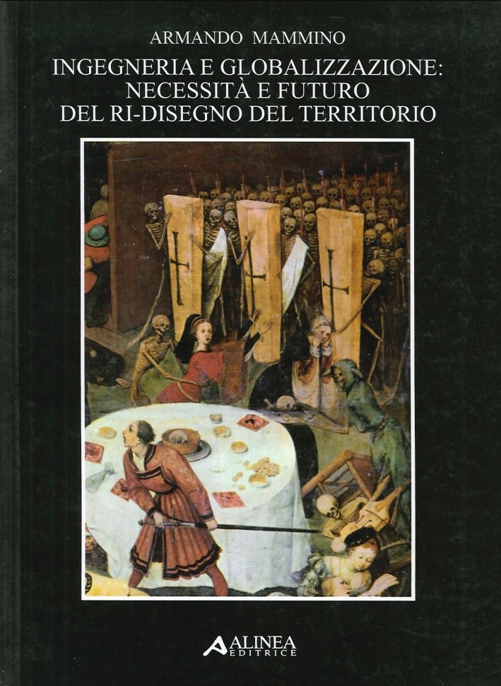 Ingegneria e globalizzazione. Necessità e futuro del ri-disegno del territorio