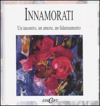 Innamorati. Un incontro, un amore, un fidanzamento. Ediz. illustrata